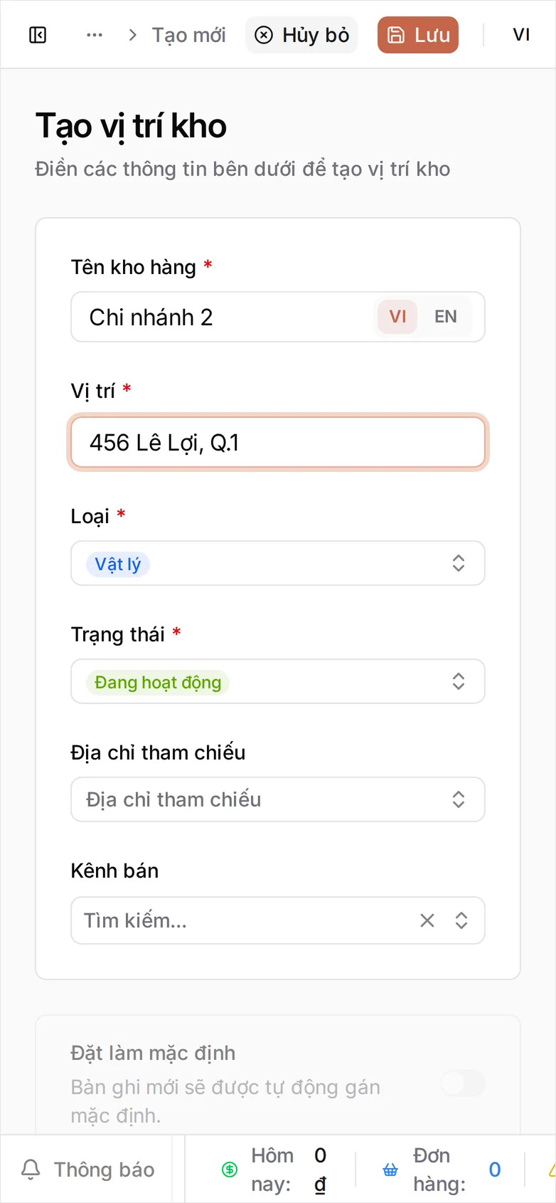 Biểu mẫu Tạo vị trí kho với Tên kho hàng Chi nhánh 2, Vị trí 456 Lê Lợi, Q.1, Loại Vật lý và Trạng thái Đang hoạt động, bên dưới là nút gạt Đặt làm mặc định đang tắt