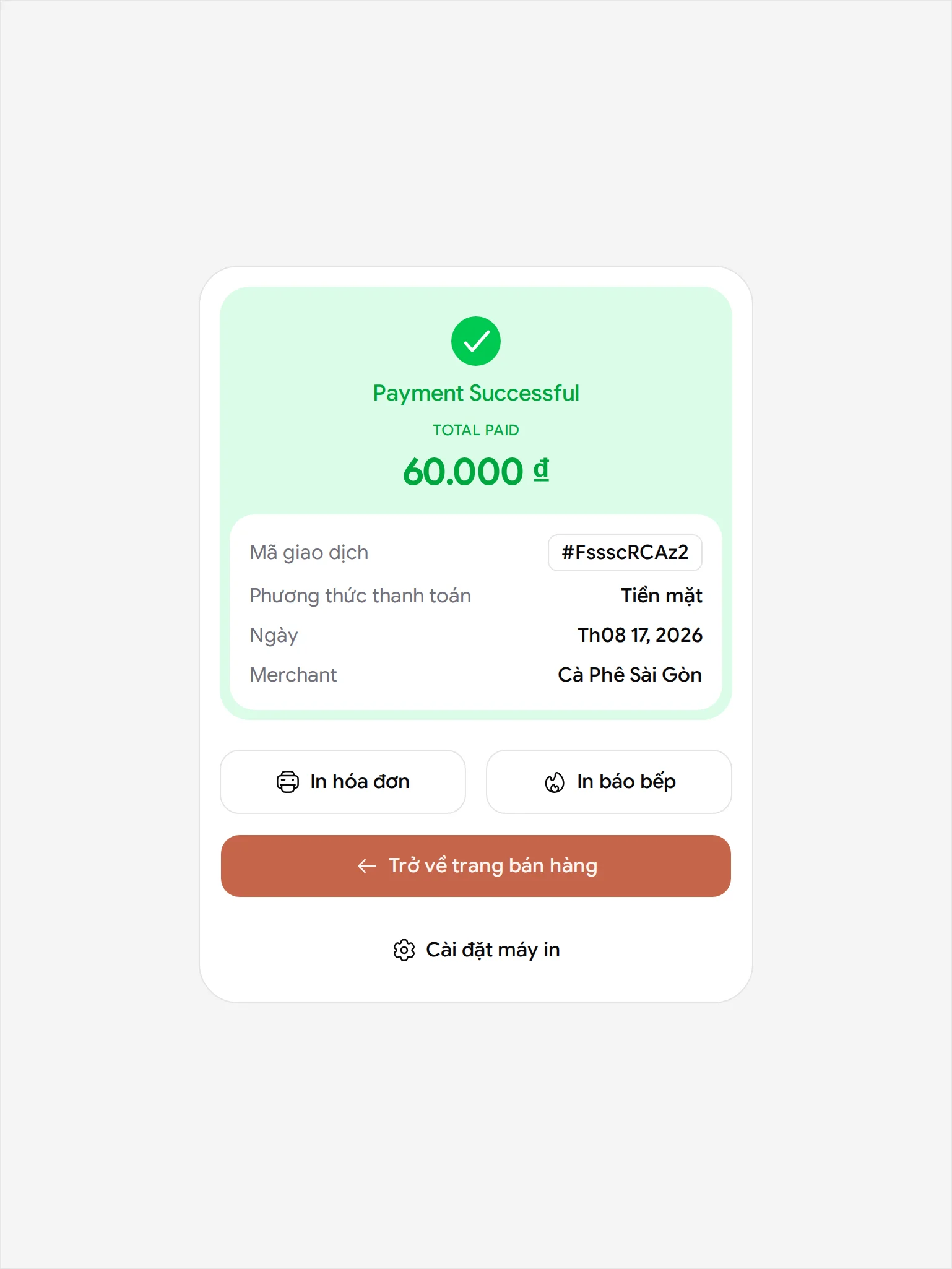 Thẻ Payment Successful: TOTAL PAID 60.000 đ, Mã giao dịch, Phương thức thanh toán Tiền mặt và Merchant Cà Phê Sài Gòn, bên dưới là In hóa đơn, In báo bếp, Trở về trang bán hàng và Cài đặt máy in
