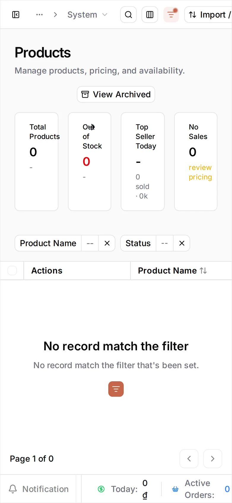 The Products page under Catalog in the sidebar: the heading 'Products — Manage products, pricing, and availability', four counters (Total Products, Out of Stock, Top Seller Today, No Sales) all reading zero, empty Product Name and Status filter chips above a table with no rows, and View Archived, Import / Export and Create in the top bar