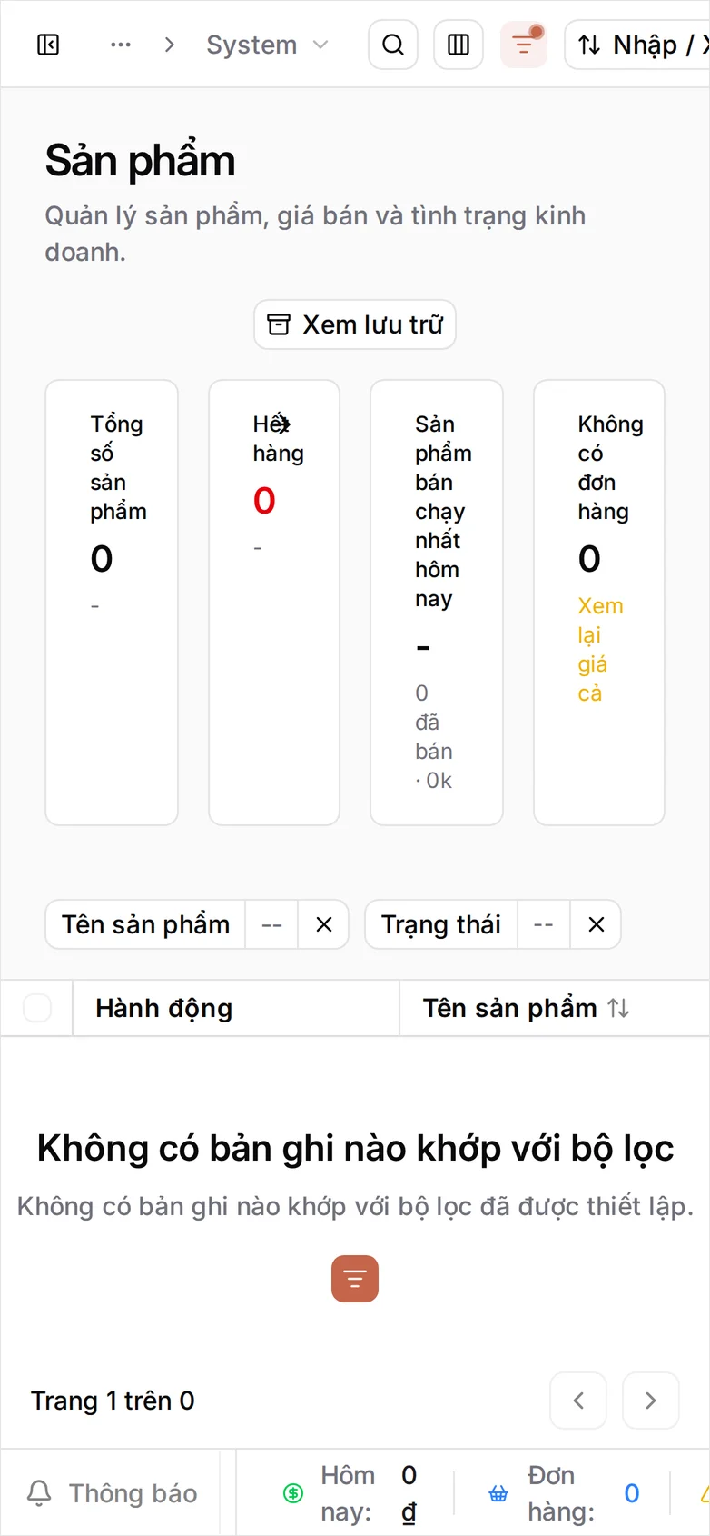 Trang Sản phẩm trong mục Danh mục ở thanh bên: tiêu đề 'Sản phẩm — Quản lý sản phẩm, giá bán và tình trạng kinh doanh', bốn ô đếm (Tổng số sản phẩm, Hết hàng, Sản phẩm bán chạy nhất hôm nay, Không có đơn hàng) đều bằng 0, hai thẻ lọc rỗng Tên sản phẩm và Trạng thái phía trên bảng chưa có dòng nào, cùng các nút Xem lưu trữ, Nhập / Xuất và Tạo mới ở thanh trên